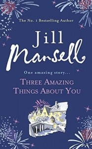 Three amazing things about you Jill Mansell
